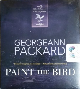 Paint the Bird written by Georgeann Packard performed by Robin Miles and Kirby Heyborne on CD (Unabridged)